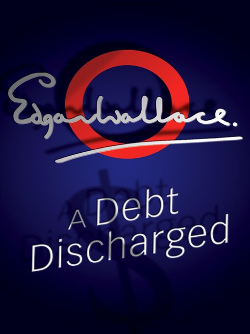 Title details for Debt Discharged by Edgar Wallace - Available